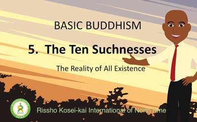 Buddhism for Beginners 5: The Ten Suchnessess, Reality of All Existence